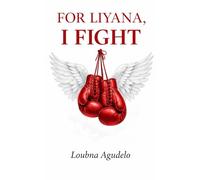 For Liyana I fight: A Mother’s Journey Through Loss, Healing, and Strength