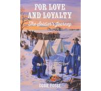 For Love and Loyalty: The Soldier's Journey (#2, Uncivil War Series)