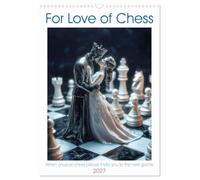 For Love of Chess (Wall Calendar 2027 DIN A3 portrait), CALVENDO 12 Month Wall Calendar: If artists had created chess pieces