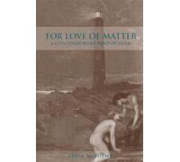 For Love of Matter: A Contemporary Panpsychism (Suny Series in Environmental Philosophy and Ethics)