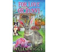 For Love or Bunny: 12 (Bought-The-Farm Mysteries)
