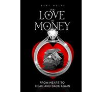 For Love or Money: From Heart to Head And Back Again