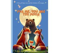 For me, you are the moon: A Story of Hope, Love, and the Kindness of Surrogacy