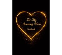 For My Amazing Mom: Elegant Gold Heart Journal: A Beautiful Grid Notebook Gift for Mother