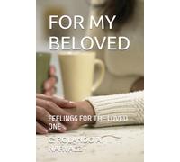 FOR MY BELOVED: FEELINGS FOR THE LOVED ONE