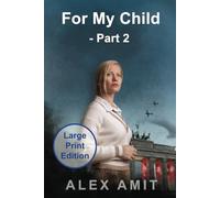 For My Child - Part 2: Large Print Edition (WW2 Girls - Large Print)