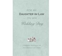 For My Daughter-In-Law on Her Wedding Day: A Keepsake Wedding Journal from Mother-in-Law to Bride