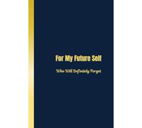 For My Future Self Who Will Definitely Forget: A Journal for Thoughts You’ll Lose if You Don’t Write Them | 6x9 | 120 Pages | Hilarious Gift for the Constantly Distracted