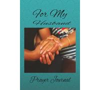 For My Husband Prayer Journal: Record Prayers, Scriptures and Hopes | 100 Blank Pages | 6x9 Inches