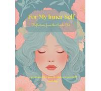 For My Inner Self: Reflections from the Inside Out