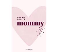 For My Lovely Mommy: Soft Pink Heart Design, Thoughtful Gift For Mom, Minimal Aesthetic Notebook, Writing And Sketch Pages