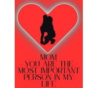 For My Mom: A Beautiful Gift of Love and Words from the Heart