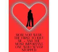 For My Mom: A Beautiful Gift of Love and Words from the Heart