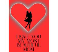 For My Mom: A Beautiful Gift of Love and Words from the Heart