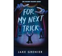 For My Next Trick (The Chasing Shadows Series)