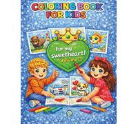 For My Sweetheart: Coloring Book for Kids, Volume 3, Green Heart-themed, Cute Animals, Green Magic of Nature, Flowers, Cars, Vehicles, Nice, Kawaii ... day, Birthday, Boys and Girls, Series,