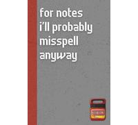 For Notes I’ll Probably Misspell Anyway: Funny ’80s Nostalgia Notebook Journal, Gift for Co-workers, Friends & Family, 150 Pages