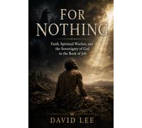 For Nothing: Faith, Spiritual Warfare, and the Sovereignty of God in the Book of Job