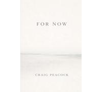 For Now: A Collection of Short Stories and Memoiristic Essays