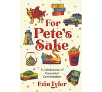 For Pete's Sake: A Celebration of Caucasian Conversation