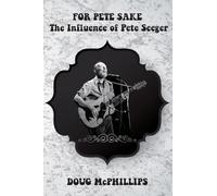 For Pete's Sake: The Influence of Pete Seeger: A compelling look into the life, music, and legacy of folk icon and social activist Pete Seeger.