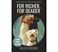 For Richer, For Deader (A Right Royal Cozy Investigation Mystery): Large Print Edition: 2 (A Right Royal Cozy Investigation (Large Print Editions))