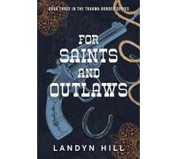 For Saints and Outlaws: An Enemies to Lovers, Dark Cowboy Romance (The Trauma Bonded Series)