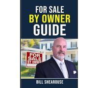 FOR SALE BY OWNER GUIDE: Your guide to everything that goes into selling FSBO