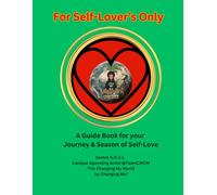 For Self-Lover's Only: A TeamCWCM GuideBook for Your Journey & Season of Self Love