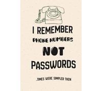 For Seniors: I Remember Phone Numbers, NOT Passwords: LARGE PRINT Password Logbook for Seniors, ALPHABETICAL, Funny Gag Gift For Mom, Dad, Grandma, Grandpa, Colleagues, Older Adults