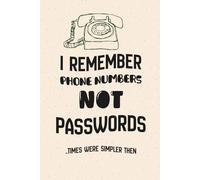 For Seniors: I Remember Phone Numbers, NOT Passwords: LARGE PRINT Password Logbook for Seniors, ALPHABETICAL, Funny Gag Gift For Mom, Dad, Grandma, Grandpa, Colleagues, Older Adults