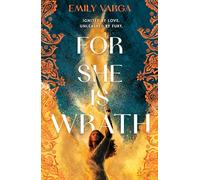 For she is wrath: A sizzling lovers-to-enemies romantasy epic