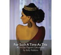 For Such A Time As This: A 14-Day Pageant Devotional