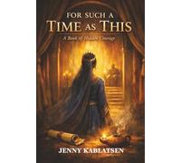 For Such A Time As This: A Beautifully Written, Contemplative Retelling of The Book of Esther (The Voices of Wisdom Series, Book 7).