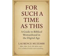 For Such a Time as This: A Guide to Biblical Womanhood in the Digital Age (The Kingdom Blueprint)