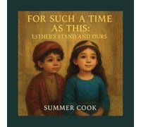 For such a Time as This: Esther's Stand and Ours: Young Readers Edition