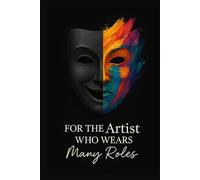 For the Artist Who Wears Many Roles Journal