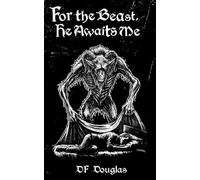 For the Beast, He Awaits Me