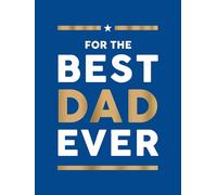 For the Best Dad Ever: The Perfect Gift to Give Your Dad