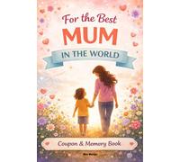For the best mum in the world. Coupon and Keepsake Book. Mother's Day. Coupon and Keepsake Book. For the Best Mom in the World: Coupon and Keepsake ... Activity for Kids | Coupons for the Best Mom