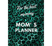 For the Best Mummy Mom’s Planner: Time Management and Hit Your Goals - Organizer | Premium Weekday & Weekend Task Organizer | Best Mum Ever |Happy ... Agenda & Daily Journal to Boost Productivity