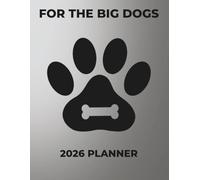 FOR THE BIG DOGS: 2026 PLANNER