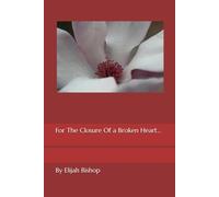 For The Closure Of a Broken Heart...