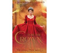 For the Crown: 1 (Dragonwall Royals)