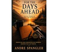 For the Days Ahead: Practical Lessons for Life, Family, and the Unexpected