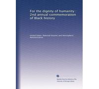 For the dignity of humanity : 2nd annual commemoration of Black history