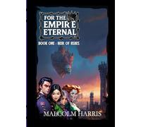 For the Empire Eternal: Book 1: Heir of Ashes: 9 (Princess Lucinda)