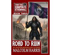 For The Empire Eternal: Book 3: Road to Ruin (Princess Lucinda)