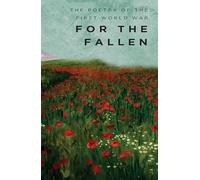 For The Fallen: The Poetry of the First World War (Wordsworth Poetry Library)