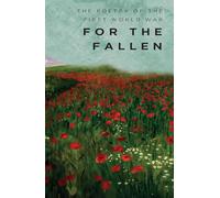 For The Fallen: The Poetry of the First World War (Wordsworth Poetry Library)